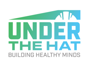 Under The Hat - Building Healthy Minds